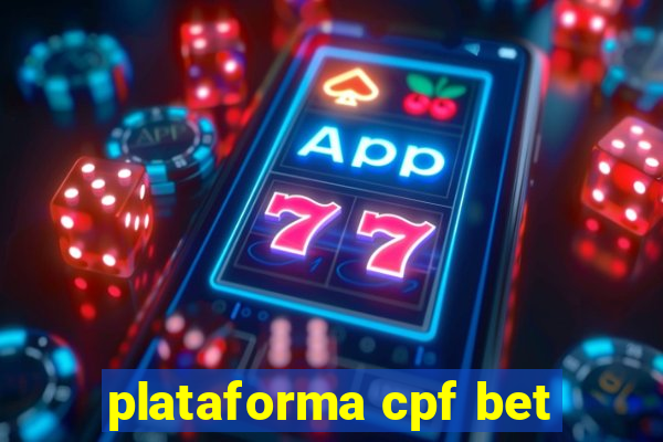 plataforma cpf bet